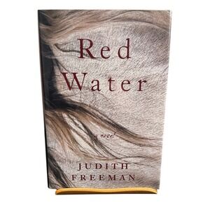 Red Water Judith Freeman Signed First Edition Hardcover 2002 Historical Fiction